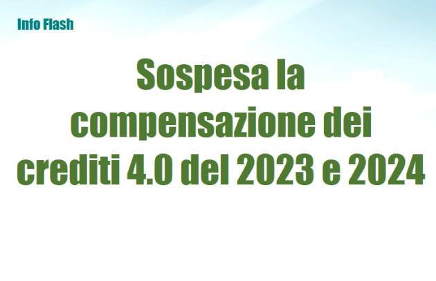 Sospesa la compensazione dei crediti 4.0 del 2023 e 2024