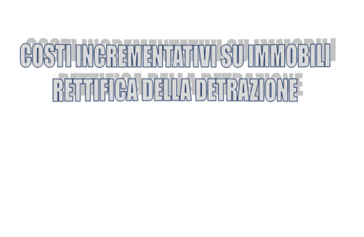 Spese incrementative su beni immobili - Rettifica detrazione Iva