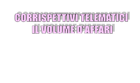 Il volume d'affari per l'invio telematico dei corrispettivi