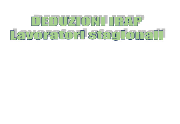 La deduzione Irap per il costo del lavoro degli stagionali