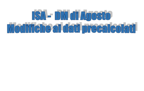 ISA – Le recenti modifiche del DM di Agosto ai dati precalcolati