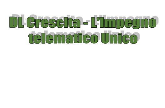 Impegno telematico Unico - Novità del Decreto Crescita