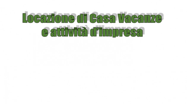 Locazione di Casa Vacanze e attività d’impresa