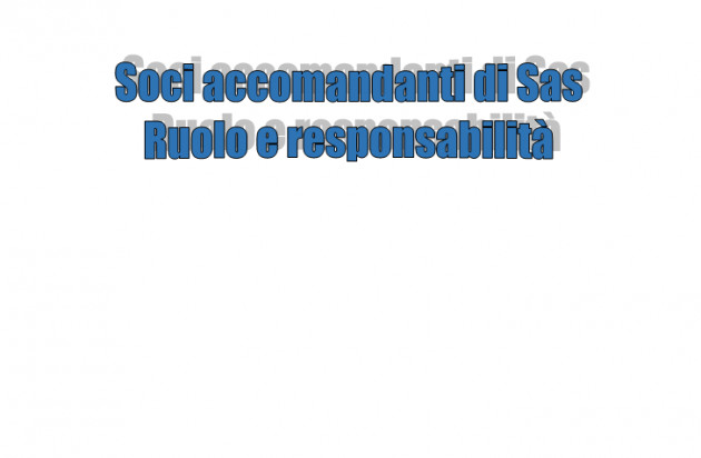 Soci accomandanti nelle Sas - Ruolo e responsabilità