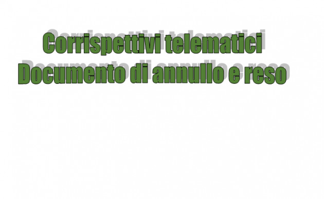 Corrispettivi telematici - Documento di annullo e reso