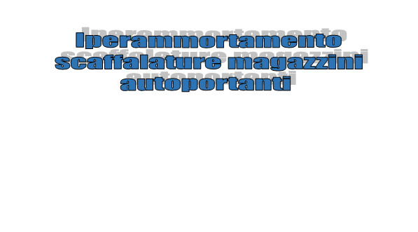 Iperammortamento scaffalature magazzini autoportanti