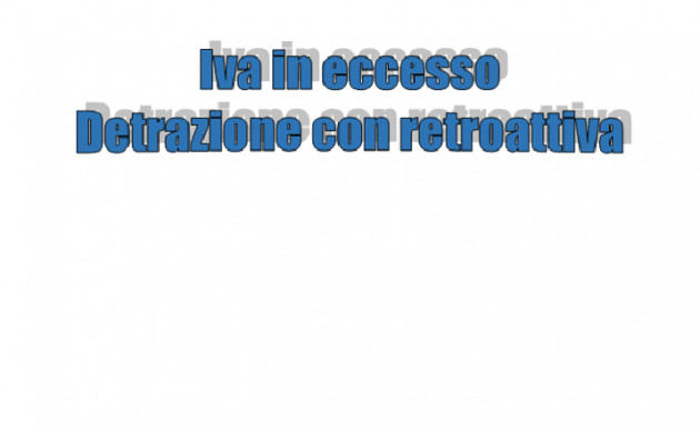 Iva in eccesso – Detrazione con effetto retroattivo – DL crescita