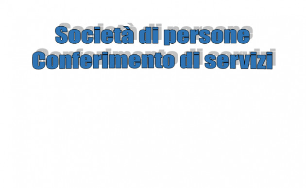 Società di persone - Conferimento di servizi del socio d’opera