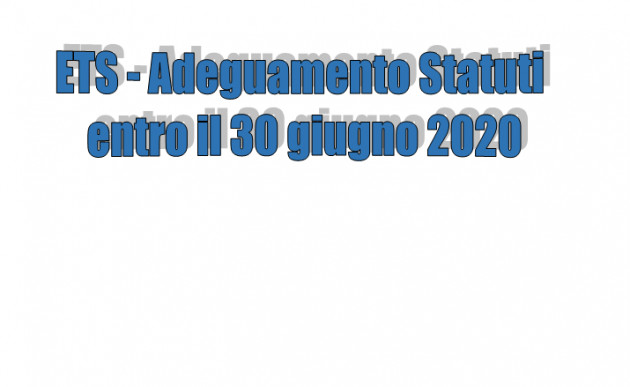 Enti del Terzo Settore - Adeguamento Statuti entro il 30 giugno 2020