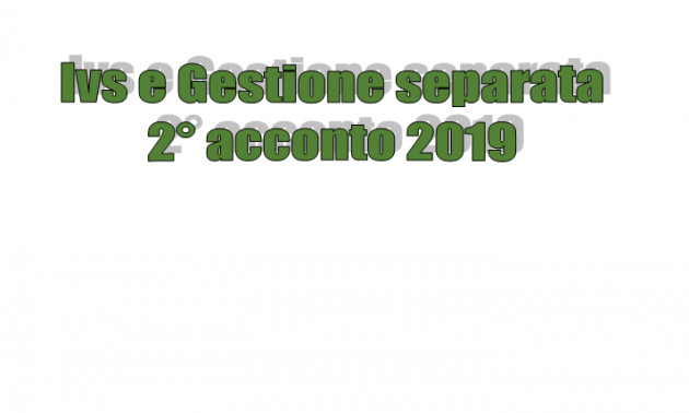 Contributi Ivs e Gestione separata - Secondo acconto 2019