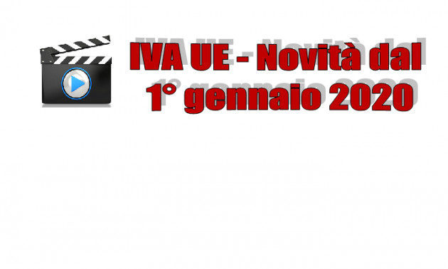 Info Video - IVA UE - NOVITA' DAL 2020