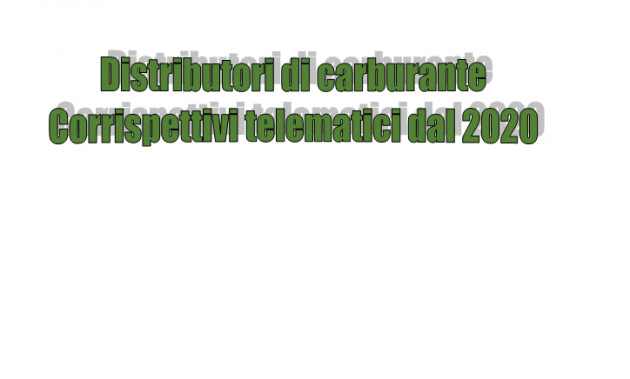 Distributori di carburante - Corrispettivi telematici dal 1 gennaio 2020