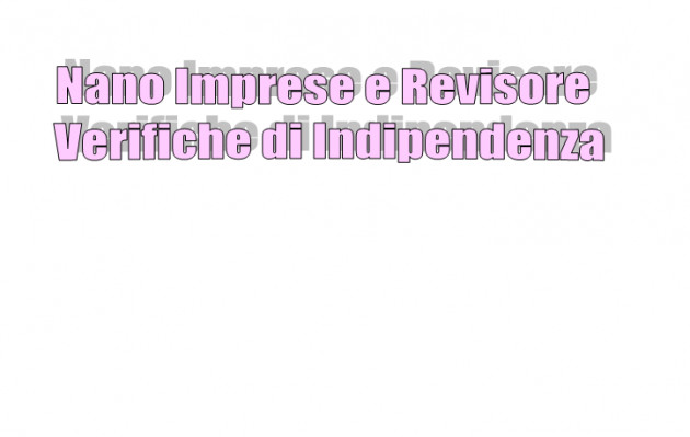 Nano Imprese e Revisore - Verifiche dei servizi contabili – Indipendenza