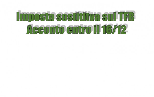 Imposta sostitutiva sul TFR - Acconto entro il 16 dicembre