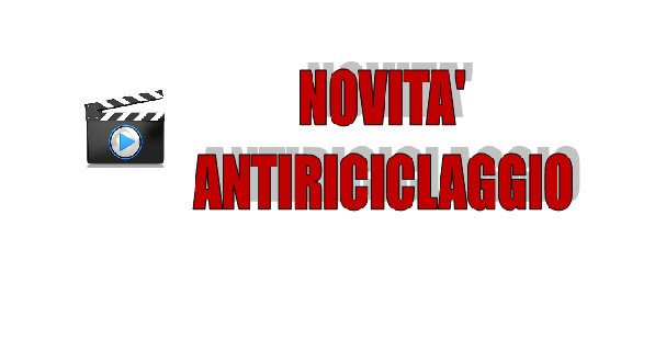 Info Video - NOVITA' ANTIRICICLAGGIO