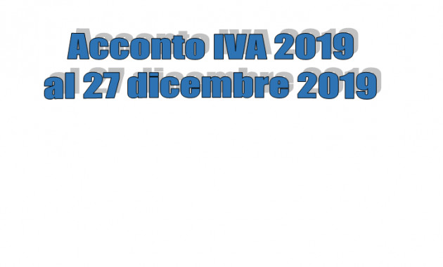 Acconto IVA 2019 entro il 27 dicembre