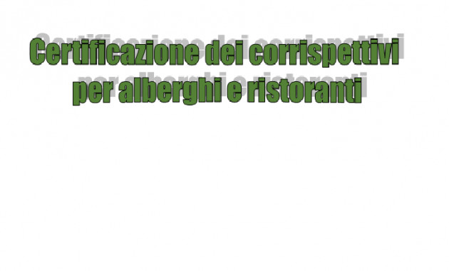 Certificazione dei corrispettivi per alberghi e ristoranti