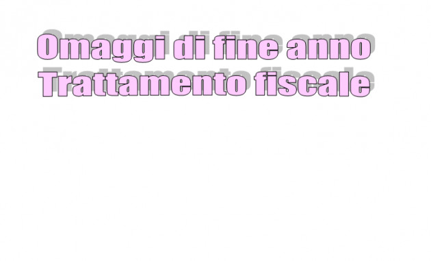 Omaggi di fine anno - Trattamento ai fini Iva e Redditi