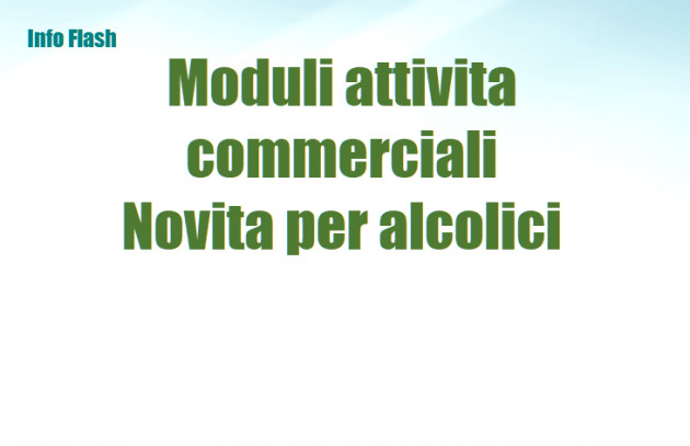 Moduli attività commerciali e assimilate - Novità per alcolici