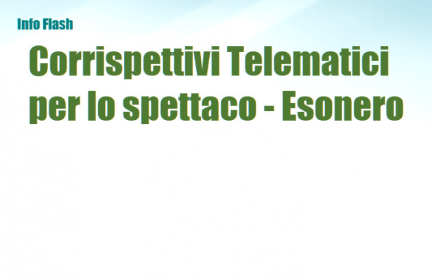 Corrispettivi Telematici per le attività di spettacolo - Esonero