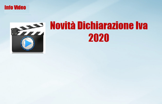 INFO VIDEO - NOVITA' DICHIARAZIONE IVA 2020