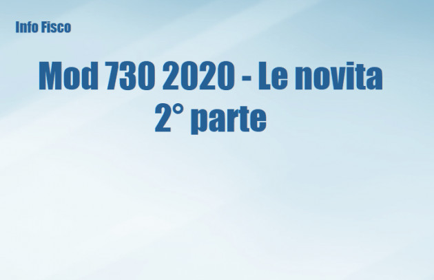 Mod 730 2020 - Le novita (2° parte)