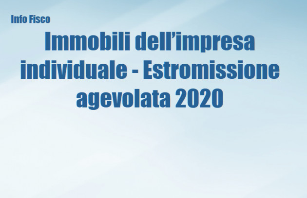  Immobili dell’impresa individuale – Estromissione agevolata nel 2020