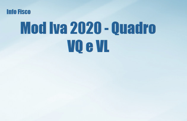Mod Iva 2020 - Iva a credito con periodici omessi sul 2018 - Quadro VQ e VL