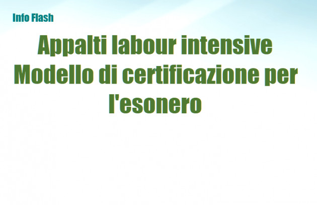 Appalti labour intensive - Il Modello di certificazione per l'esonero