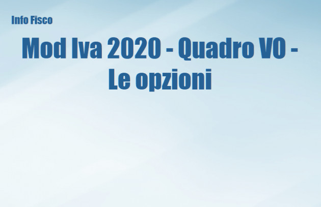 Mod Iva 2020 - Quadro VO - Le opzioni
