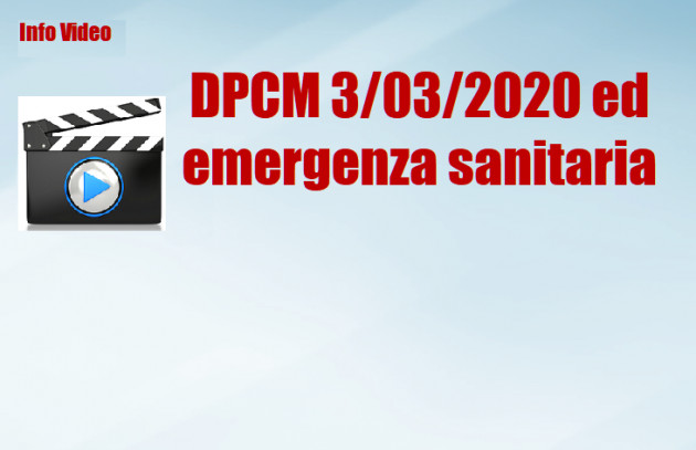 Info Video - DPCM 3/03/2020 ed emergenza sanitaria