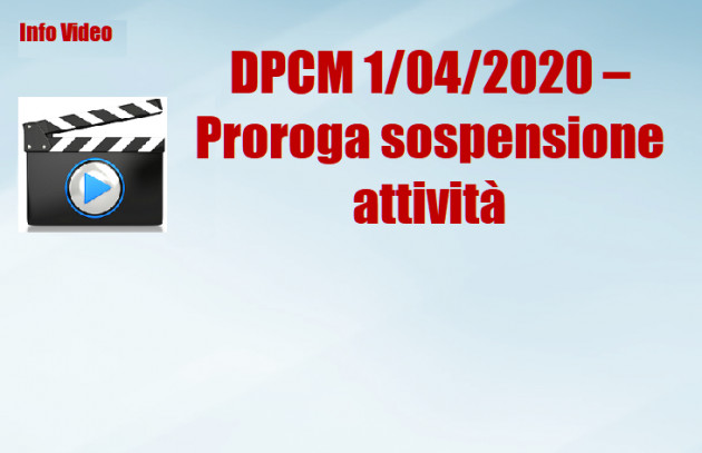 DPCM 1/04/2020 – Proroga sospensione attività