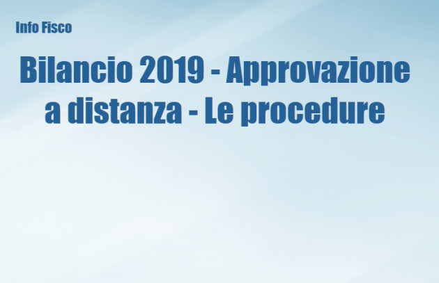 Bilancio 2019 - Approvazione a distanza - Le procedure