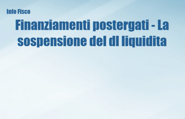 Finanziamenti postergati - La sospensione del dl liquidita
