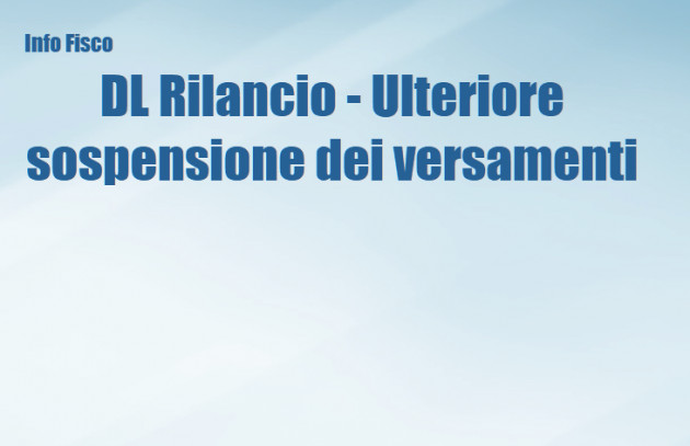 DL Rilancio - Ulteriore sospensione dei versamenti