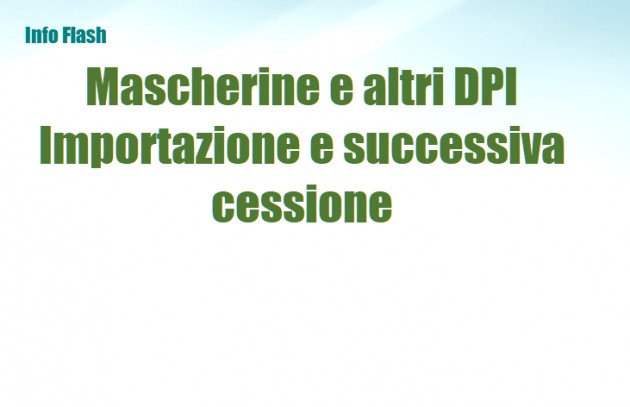 Mascherine e altri DPI - Importazione in esenzione e successiva cessione