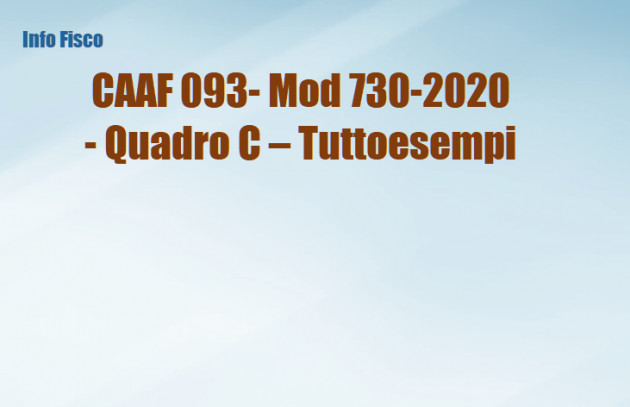 CAAF093 - Mod 730-2020 - Quadro C - Tuttoesempi