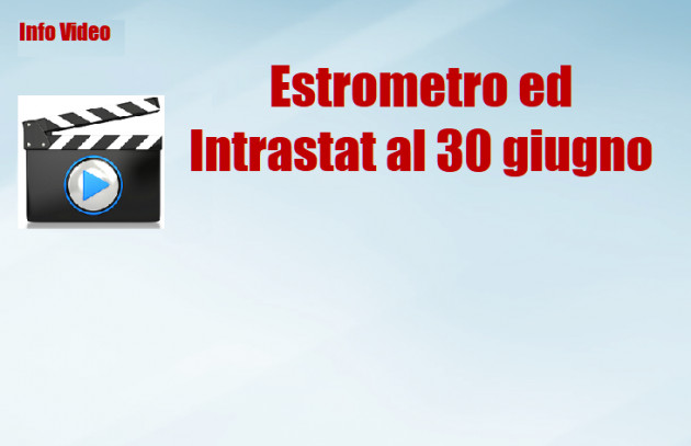 Rf-V -Esterometro ed Intrastat al 30 giugno