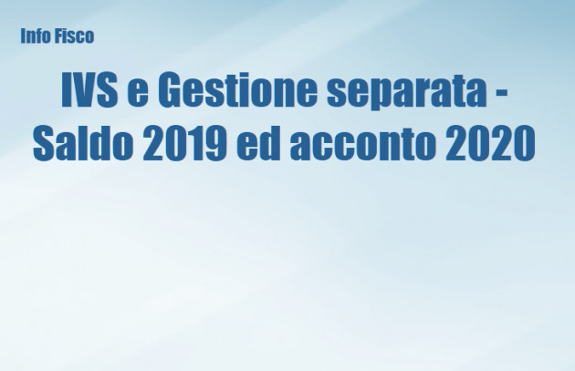 IVS e Gestione separata Inps - Saldo 2019 ed acconto 2020