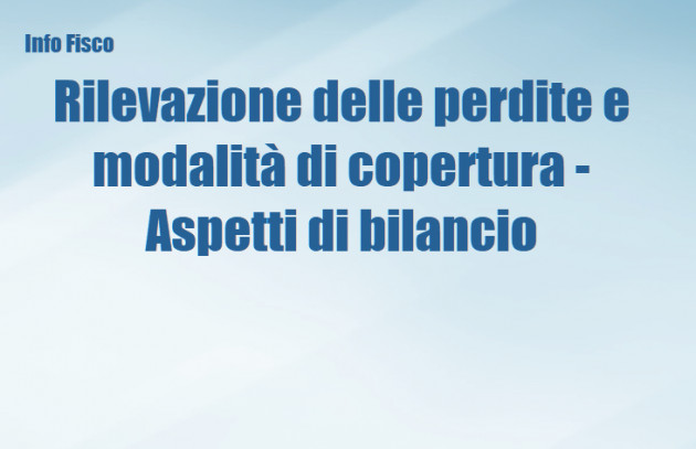 Rilevazione delle perdite e modalità di copertura - Aspetti di bilancio
