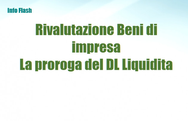 Rivalutazione Beni di impresa - La proroga del DL Liquidita