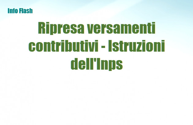 Ripresa dei versamenti contributivi - Istruzioni dell'Inps