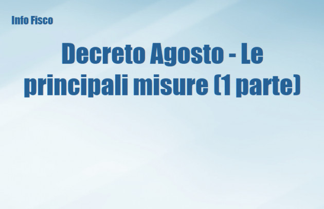 Decreto Agosto - Le principali misure (1 parte)