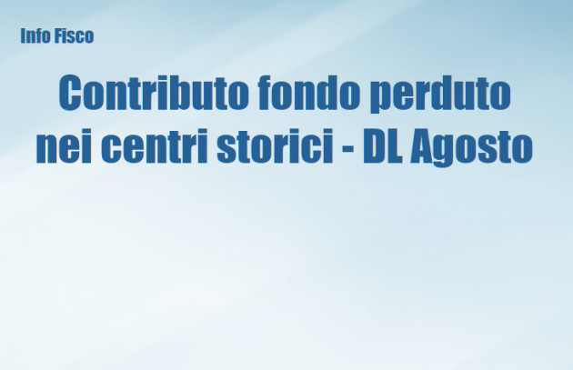 Contributo a fondo perduto nei centri storici - DL Agosto