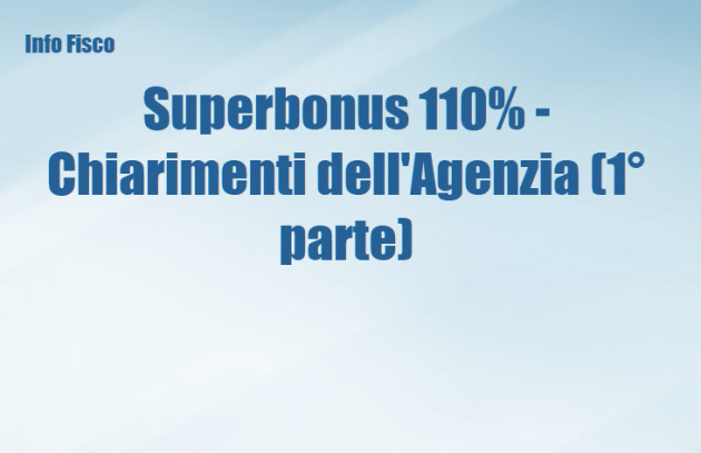 Detrazione del 110% - Ambito soggettivo - Chiarimenti dell'Agenzia (1° parte)