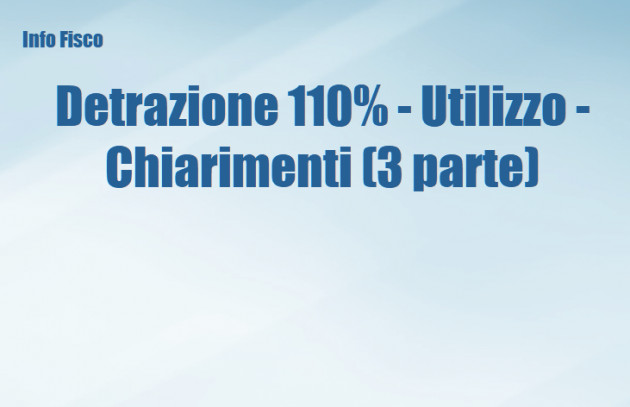 Detrazione 110 percento - Utilizzo - Chiarimenti dell'Agenzia (3 parte)