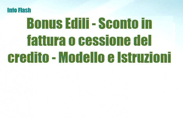 Bonus Edili - Sconto in fattura o cessione del credito - Modello e Istruzioni