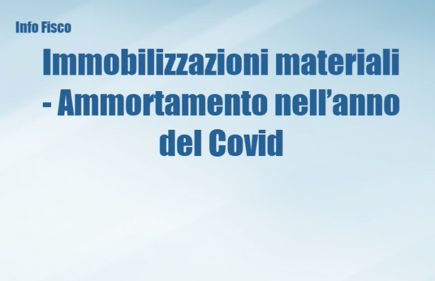 Immobilizzazioni materiali - Ammortamento nell’anno del Covid