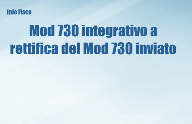 Mod 730 integrativo a rettifica del Mod 730-2020 inviato