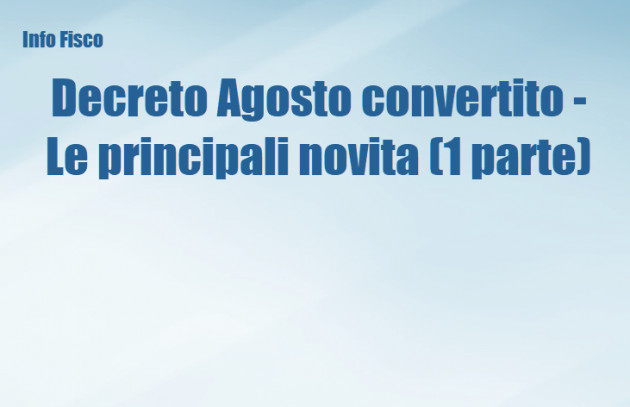 Decreto Agosto convertito - Le principali novita (1 parte)